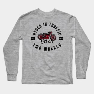 MOVING THROUGH TRAFFIC ON TWO WHEELS Long Sleeve T-Shirt